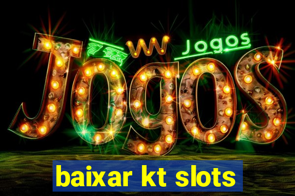 baixar kt slots